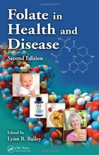 FOLATE IN HEALTH AND DISEASE (CLINICAL NUTRITION IN HEALTH By Lynn B. Bailey
