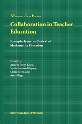 Collaboration in Teacher Education : Examples from the Context of Mathematics-,