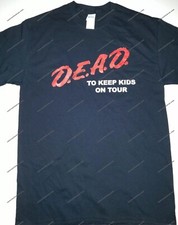 Grateful Dead - D.E.A.D To Keep Kids on Tour lot shirt, SYF, JGB