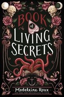 The Book Of Living Secrets Madeleine Roux