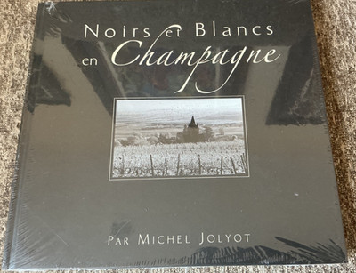 Noirs et Blancs en Champagne by Michel Jolyot HC NEW in Shrink Photography Wine