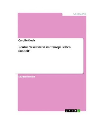 Rentnerresidenzen im ''europäischen Sunbelt'', Duda, Carolin