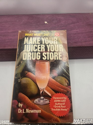 #ad Make Your Juicer Your Drug Store Dr. L. Newman 1972 Paperback $9.50