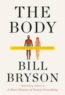 The Body: A Guide for Occupants - Hardcover By Bryson, Bill - VERY GOOD