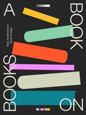 Book on Books : New Aesthetics in Book Design, Paperback by Victionary (COR),...