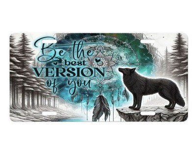 Be the Best Version of You Wolf Decorative Front License Plate Vanity Plate