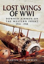 Lost Wings of WWI: Downed Airmen on the Western Front 1914 -1918, USED-Very Good
