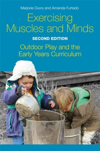 Thumbnail - Exercising Muscles And Minds, Second Edition: Outdoor Play And The