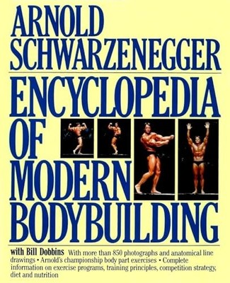 Encyclopedia of Modern Bodybuilding (Pelham by Schwarzenegger, Arnold 0720716314