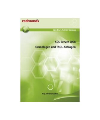 SQL Server 2008 Grundlagen und TSQL-Abfragen: redmond's Windows Admin Training, 