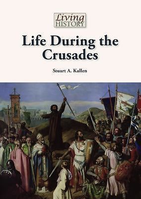 Life During the Crusades by Kallen, Stuart A.