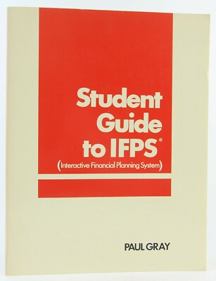 Student Guide to IFPS (Interactive Financial Planning System) 1983 McGraw Hill 