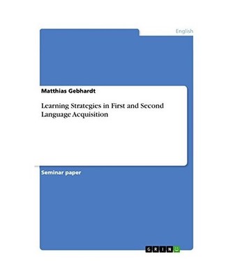 Learning Strategies in First and Second Language Acquisition, Gebhardt, Matthias