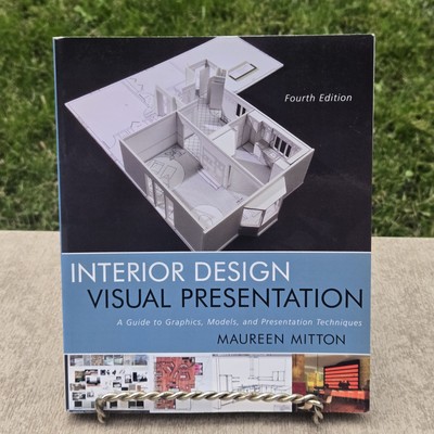 Interior Design Visual Presentation: Fourth Edition Maureen Mitton Like New