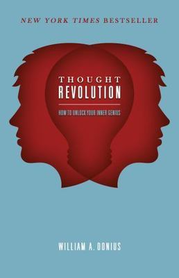 Thought Revolution: How To Unlock Your - hardcover, 0984304762, William A Donius