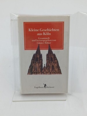 Kleine Geschichten aus Köln ges. und hrsg. von Günter Rüber Rüber, Günter: