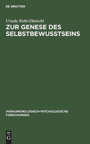 Ursula Rohr-Dietschi Zur Genese Des Selbstbewußtseins (Hardback)