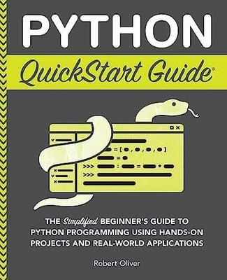 Python QuickStart Guide: The - Paperback, by Oliver Robert - Very Good