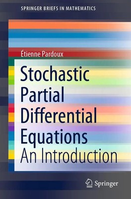 Stochastic Partial Differential Equations An Introduction Étienne Pardoux Buch
