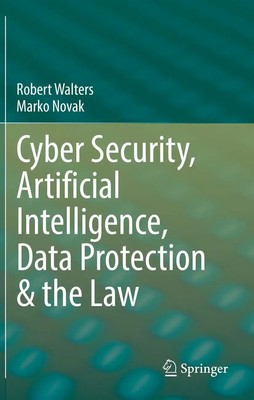 Cyber Security, Artificial Intelligence, Data Protection & the Law Novak (u. a.)