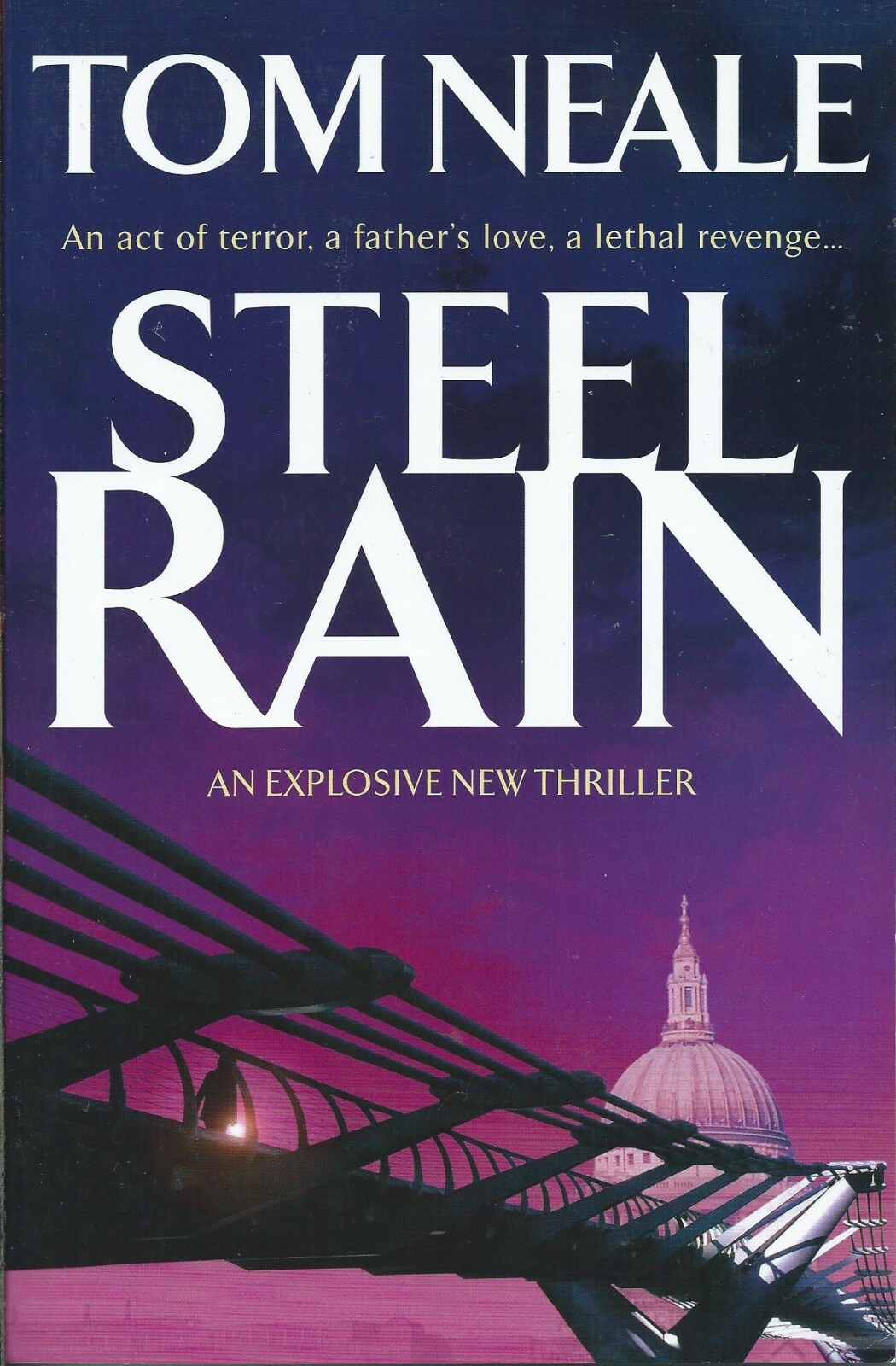 Steel Rain by Tom Neale (2005, Headline, pbk. Espionage / Thriller)