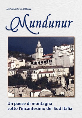 Mundunur: Un paese di montagna sotto l'incantesimo del Sud Italia
