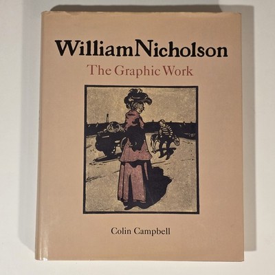 William Nicholson Graphic Work Colin Campbell 1992 HC DJ Art Illustration Book