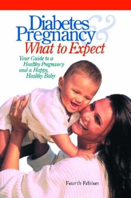 Diabetes and Pregnancy: What to Expect,American Diabetes Associa