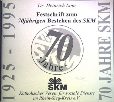 Siebzig Jahre Sozialdienst Katholischer Männer in Siegburg (1925-1995): Ein Beit