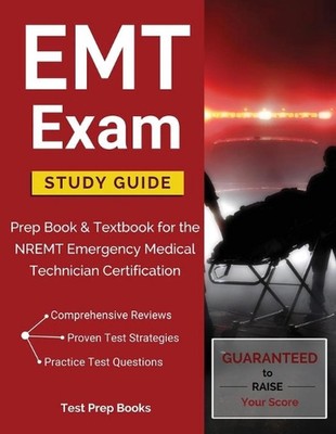 EMT Exam Study Guide: Prep Book & Textbook for the NREMT Emergency Medical Techn