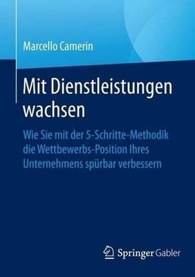 Mit Dienstleistungen wachsen: Wie Sie mit der 5-Schritte-Methodik die Wettbewerb