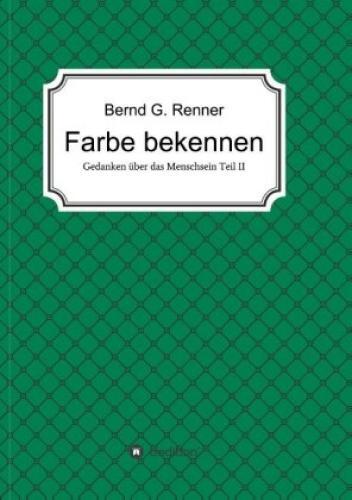 Farbe Bekennen Gedanken Über Das Menschsein Teil Ii 5658