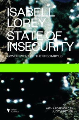State of Insecurity: Government of the Precarious by Lorey, Isabell, paperback,