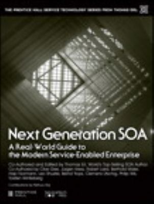 Next Generation SOA: A Concise Introduction to Service Technology & Service-...