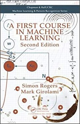 A First Course in Machine Learning Hardcover Mark, Rogers, Simon