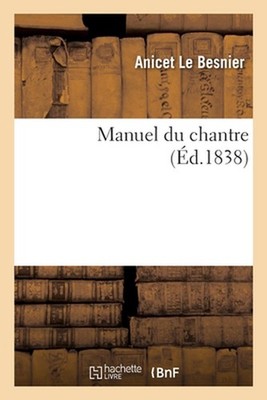 Manuel Du Chantre by Anicet Le Besnier (French) Paperback Book