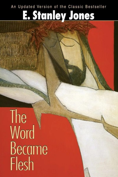 E. Stanley Jones | The Word Became Flesh | Taschenbuch | Englisch (2006)-image