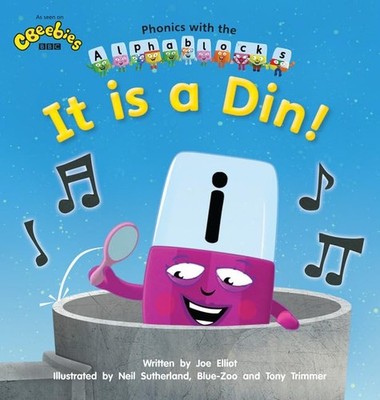 Phonics with Alphablocks: It is a Din (..., Elliot, Joe