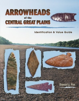 #ad Arrowheads of the Central Great Plains: Identification amp; Value Guide Fox ... $14.15