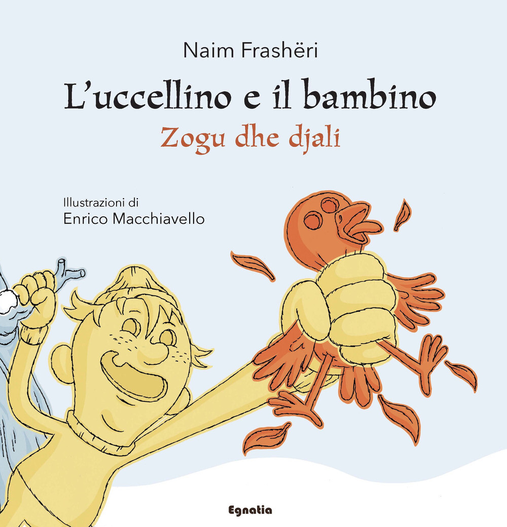 Libri Naim Frasheri - L' Uccellino E Il Bambino-Zogu Dhe Djali. Ediz. Bilingue