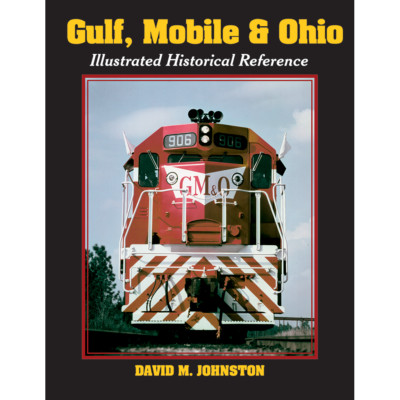 GULF, MOBILE & OHIO - Illustrierte historische Referenz - (BRANDNEUES BUCH)