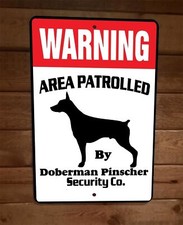 Warning Area Patrolled Doberman Pinscher Dog Security 8x12 Metal Wall Sign