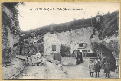 60 - Old postcard Creil - Les Tufs (Maisons souterraines) - Edit. Maurier + ELD - 1915