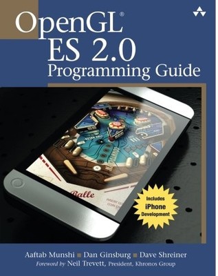 OpenGL ES 2.0 Programming Guide,Aaftab Munshi, Dan Ginsburg, Dav