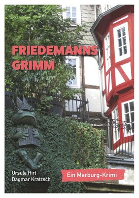 Friedemanns Grimm | Ein Marburg-Krimi | Ursula Hirt (u. a.) | Taschenbuch | 2020