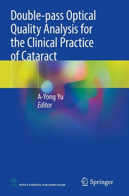 A-Yong Yu | Double-pass Optical Quality Analysis for the Clinical Practice of...