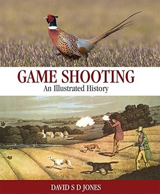 Game Shooting: An Illustrated History by David S. D. Jones 9781846893605 NEW