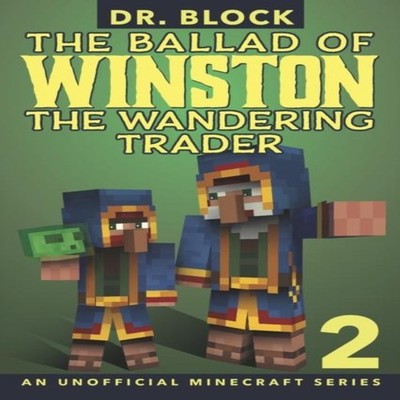 The Ballad of Winston the Wandering Trader Book 2 (an unofficial