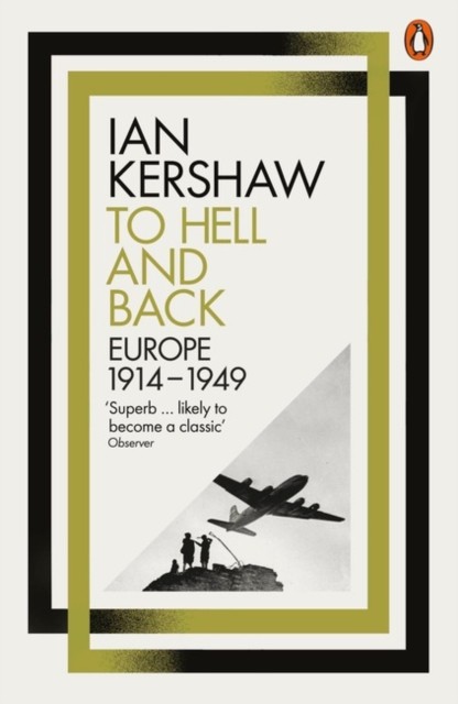 To Hell and Back Europe, 1914-1949 by Ian Kershaw (Paperback Book)