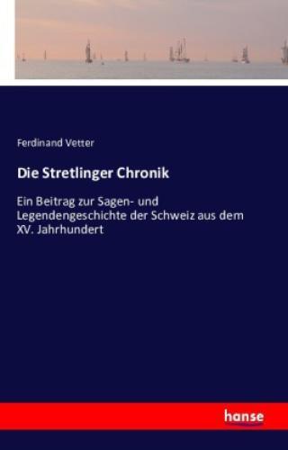 Thumbnail - Die Stretlinger Chronik Ein Beitrag Zur Sagen- Und Legendengeschichte